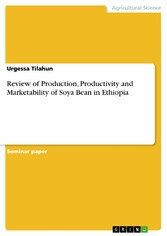 Review of Production, Productivity and Marketability of Soya Bean in Ethiopia