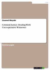 Criminal Justice. Dealing With Uncooperative Witnesses