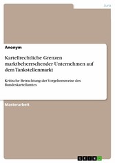 Kartellrechtliche Grenzen marktbeherrschender Unternehmen auf dem Tankstellenmarkt