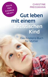 Gut leben mit einem autistischen Kind (Fachratgeber Klett-Cotta)