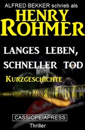 Langes Leben schneller Tod: Kurzgeschichte