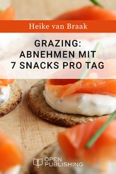 Grazing: Abnehmen mit 7 Snacks pro Tag