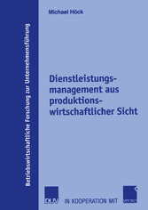 Dienstleistungsmanagement aus produktionswirtschaftlicher Sicht