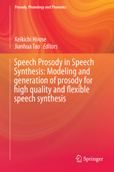 Speech Prosody in Speech Synthesis: Modeling and generation of prosody for high quality and flexible speech synthesis