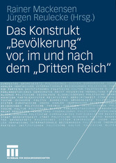 Das Konstrukt 'Bevölkerung' vor, im und nach dem 'Dritten Reich'