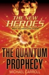 Quantum Prophecy (The New Heroes, Book 1)