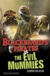 Mash Ups: Blackbeard`s Pirates vs The Evil Mummies