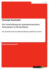 Die Entwicklung der parlamentarischen Demokratie in Deutschland