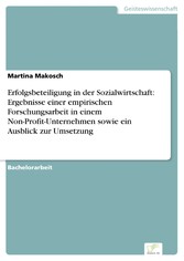 Erfolgsbeteiligung in der Sozialwirtschaft: Ergebnisse einer empirischen Forschungsarbeit in einem Non-Profit-Unternehmen sowie ein Ausblick zur Umsetzung