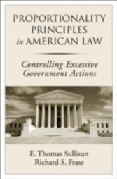 Proportionality Principles in American Law: Controlling Excessive Government Actions