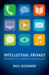 Intellectual Privacy: Rethinking Civil Liberties in the Digital Age