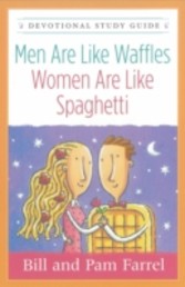 Men Are Like Waffles--Women Are Like Spaghetti Devotional Study Guide