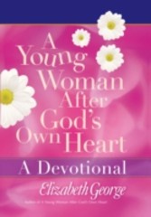 Young Woman After God's Own Heart--A Devotional