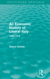 Economic History of Liberal Italy (Routledge Revivals)