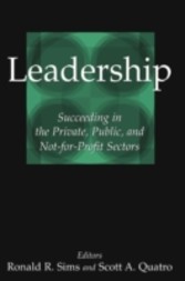 Leadership: Succeeding in the Private, Public, and Not-for-profit Sectors