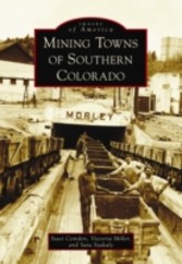 Mining Towns of Southern Colorado