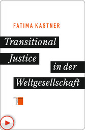 Transitional Justice in der Weltgesellschaft