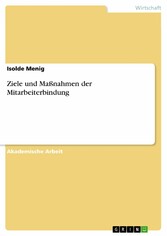 Ziele und Maßnahmen der Mitarbeiterbindung