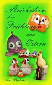 Strickideen für Frühling und Ostern