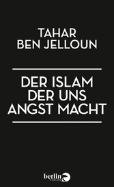 Der Islam, der uns Angst macht