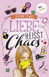 Liebe heißt Chaos