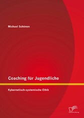 Coaching für Jugendliche: Kybernetisch-systemische Ethik