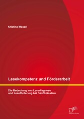 Lesekompetenz und Förderarbeit: Die Bedeutung von Lesediagnose und Leseförderung bei Fünftklässlern