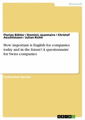 How important is English for companies today and in the future? A questionnaire for Swiss companies