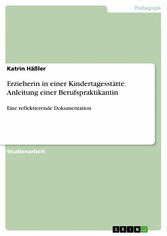 Erzieherin in einer Kindertagesstätte. Anleitung einer Berufspraktikantin