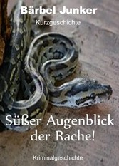 Süßer Augenblick der Rache!