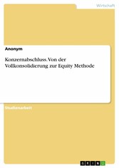 Konzernabschluss. Von der Vollkonsolidierung zur Equity Methode