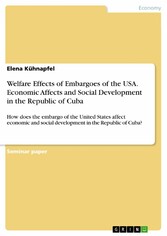 Welfare Effects of Embargoes of the USA. Economic Affects and Social Development in the Republic of Cuba