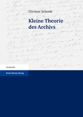 Kleine Theorie des Archivs