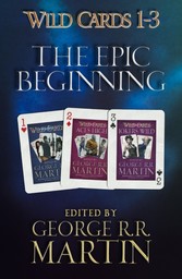 Wild Cards 1-3: The Epic Beginning