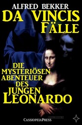 Die mysteriösen Abenteuer des jungen Leonardo (Da Vincis Fälle - Band 1-6)