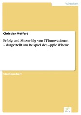 Erfolg und Misserfolg von IT-Innovationen - dargestellt am Beispiel des Apple iPhone