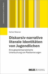 Diskursiv-narrative literale Identitäten von Jugendlichen