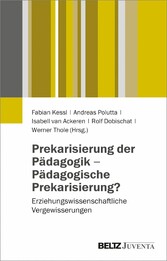 Prekarisierung der Pädagogik - Pädagogische Prekarisierung?