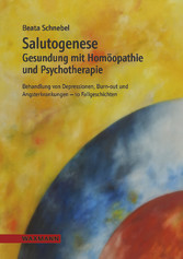 Salutogenese. Gesundung mit Homöopathie und Psychotherapie