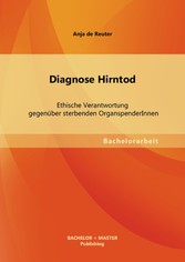 Diagnose Hirntod: Ethische Verantwortung gegenüber sterbenden OrganspenderInnen