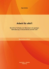 Arbeit für alle?! Berufliche Teilhabe von Menschen mit geistiger Behinderung in Deutschland und den USA