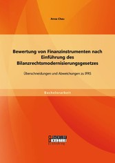 Bewertung von Finanzinstrumenten nach Einführung des Bilanzrechtsmodernisierungsgesetzes: Übeschneidungen und Abweichungen zu IFRS