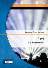 Rave: Die Superkultur