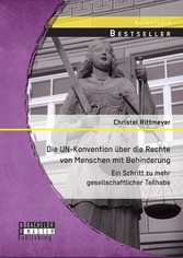 Die UN-Konvention über die Rechte von Menschen mit Behinderung: Ein Schritt zu mehr gesellschaftlicher Teilhabe