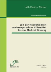 Von der Notwendigkeit seniorengerechter Hilfsmittel bis zur Markteinführung