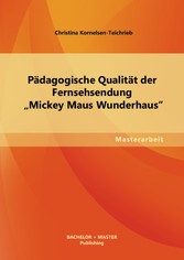 Pädagogische Qualität der Fernsehsendung 'Mickey Maus Wunderhaus'