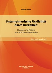 Unternehmerische Flexibilität durch Kurzarbeit: Chancen und Risiken aus Sicht des Mittelstandes