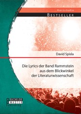 Die Lyrics der Band Rammstein aus dem Blickwinkel der Literaturwissenschaft