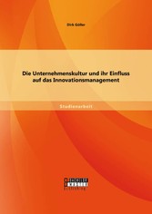 Die Unternehmenskultur und ihr Einfluss auf das Innovationsmanagement