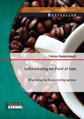 Duftmarketing am Point of Sale: Olfaktorische Reize richtig setzen